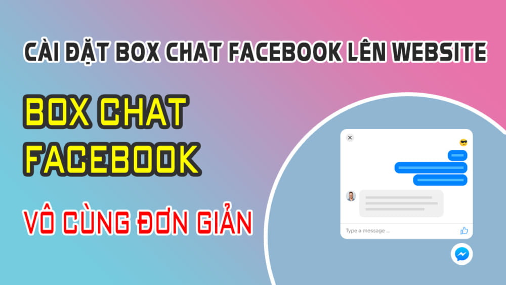 Cài Đặt Hộp Box Chat Facebook Lên Website