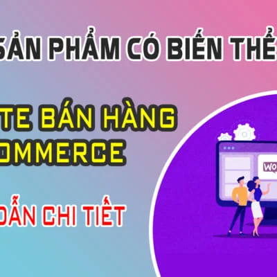 Hướng Đẫn Đăng Sản Phẩm Có Biến Thể