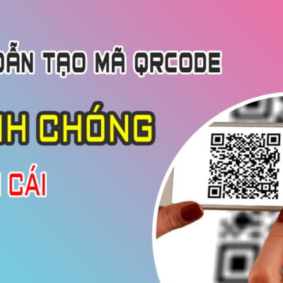 Hướng Dẫn Tạo Mã QR CODE