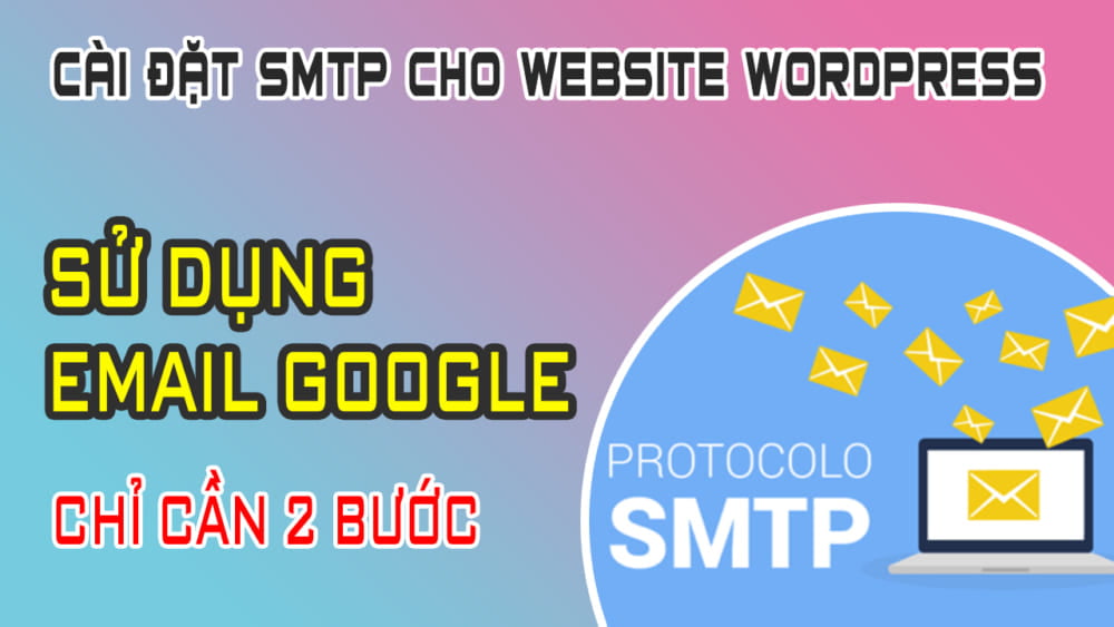 Hướng Dẫn Cài Đặt SMTP Cho Website Wordpress