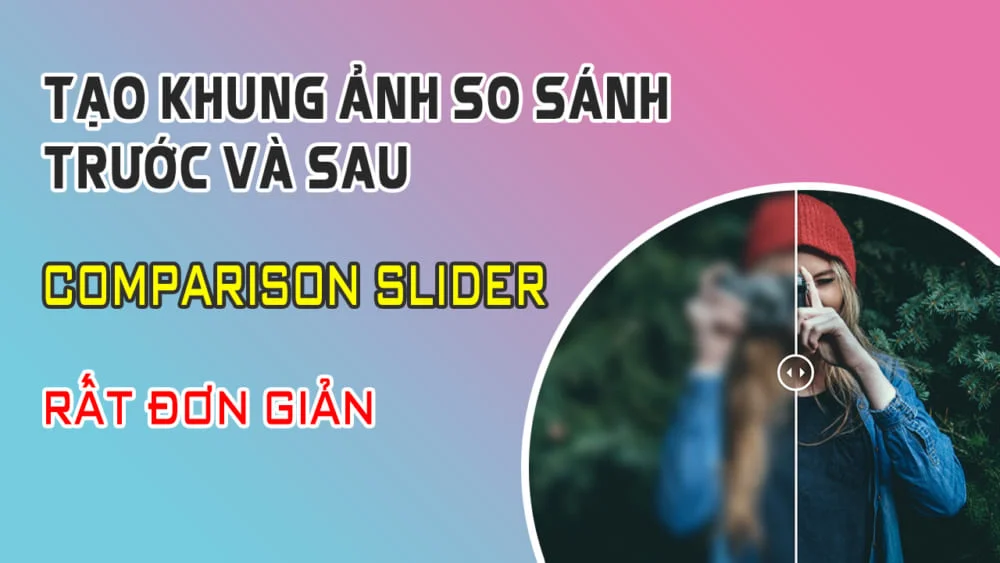 Tạo Khung Ảnh So Sánh Trước Và Sau